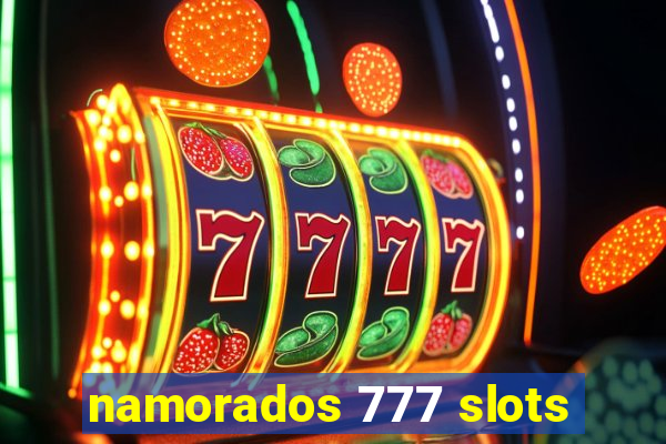 namorados 777 slots